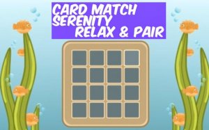 Card Match Serenity: Relax & Pair Memory Puzzle Game